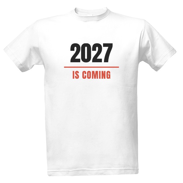 2027 Is Coming (pánské)