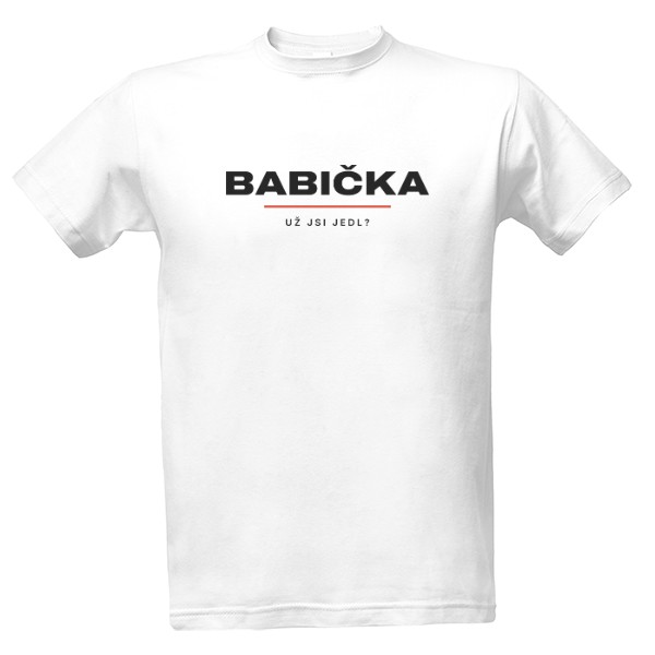 Tričko s potlačou Babička – Už jsi jedl? (darček pre babku)