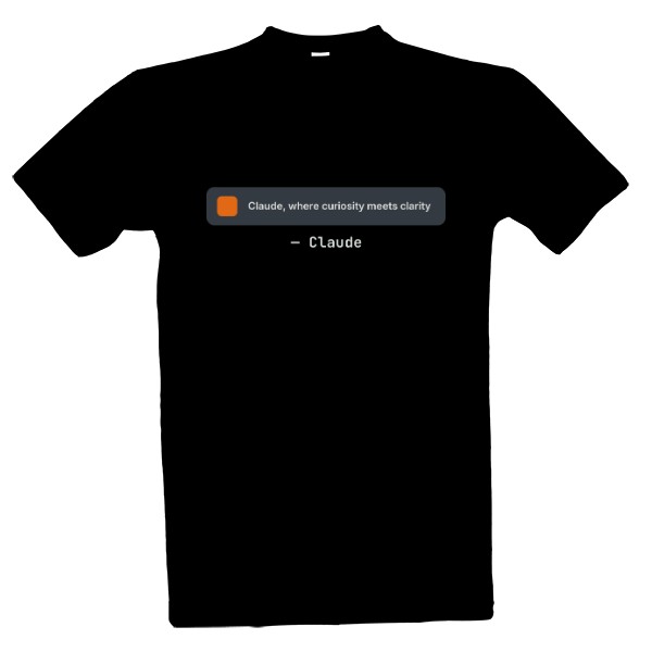T-shirt Claude, where curiosity meets clarity - by Claude