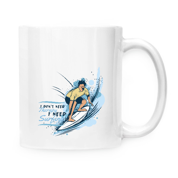 Cup white I don´t need therapy, I need surfing