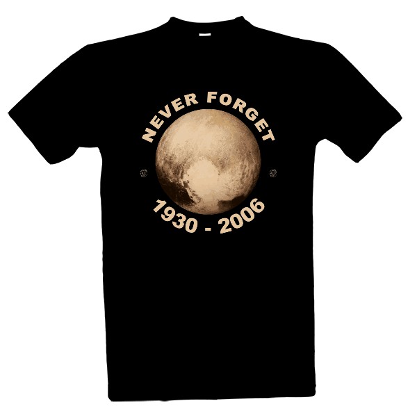 Tričko s potlačou never forget - pluto